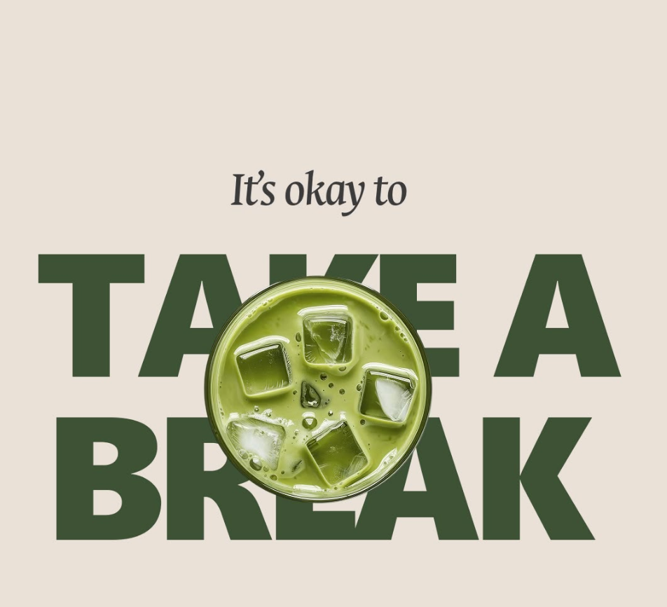 An iced matcha over the words It’s okay to take a break